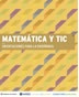 Matemática y TIC: Orientaciones para la enseñanza