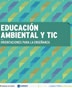 Educación ambiental y TIC: Orientaciones para la enseñanza